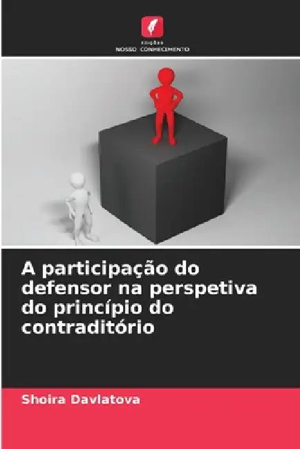 A participação do defensor na perspetiva do princípio do contraditório by Shoira Davlatova