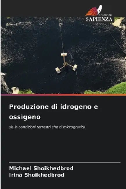 Produzione di idrogeno e ossigeno by Michael Shoikhedbrod, Irina Shoikhedbrod