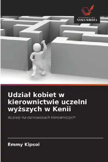 Udzial kobiet w kierownictwie uczelni wyższych w Kenii by Emmy Kipsoi
