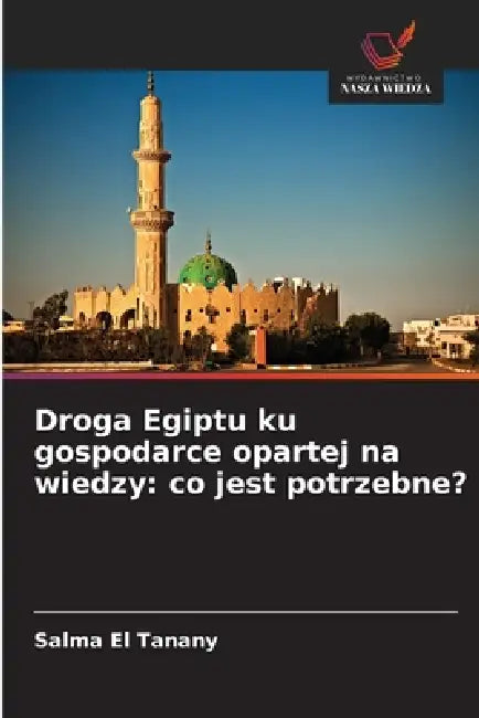 Droga Egiptu ku gospodarce opartej na wiedzy: co jest potrzebne? by Salma El Tanany