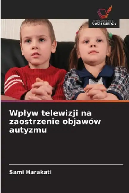 Wplyw telewizji na zaostrzenie objawów autyzmu by Sami Harakati