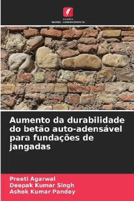 Aumento da durabilidade do betão auto-adensável para fundações de jangadas by Preeti Agarwal, Deepak Kumar Singh, Ashok Kumar Pandey