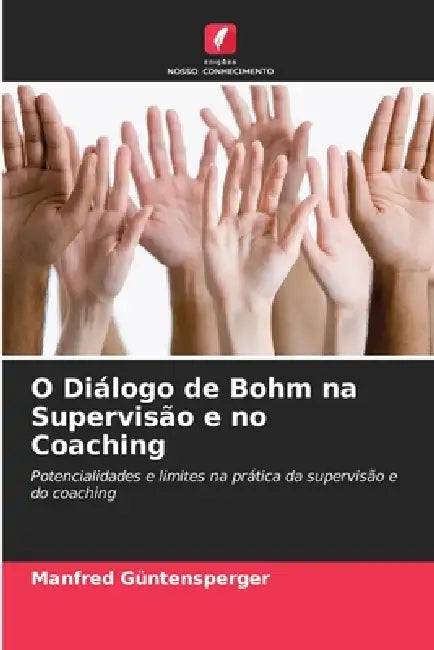 O Diálogo de Bohm na Supervisão e no Coaching by Manfred Güntensperger