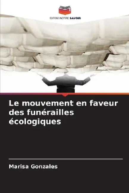 Le mouvement en faveur des funérailles écologiques by Marisa Gonzales