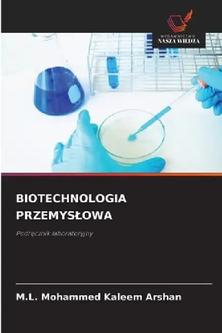Biotechnologia Przemyslowa by M. L. Mohammed Kaleem Arshan