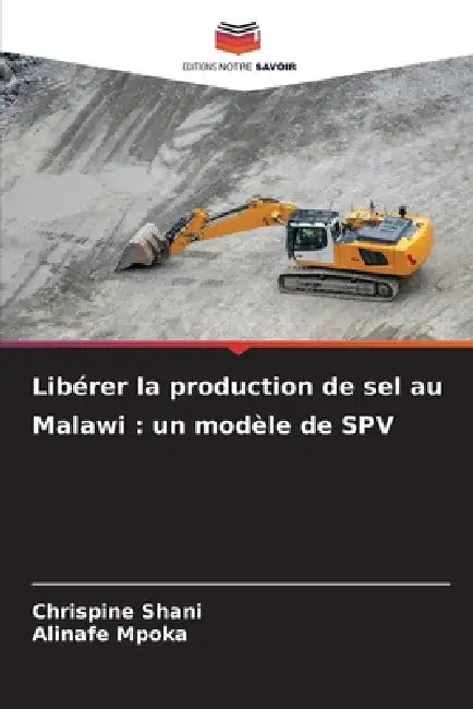 Libérer la production de sel au Malawi: un modèle de SPV by Chrispine Shani, Alinafe Mpoka