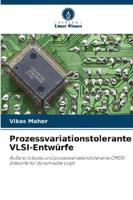 Prozessvariationstolerante VLSI-Entwürfe by Vikas Mahor