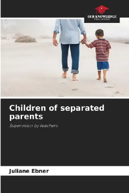 Children of separated parents by Juliane Ebner
