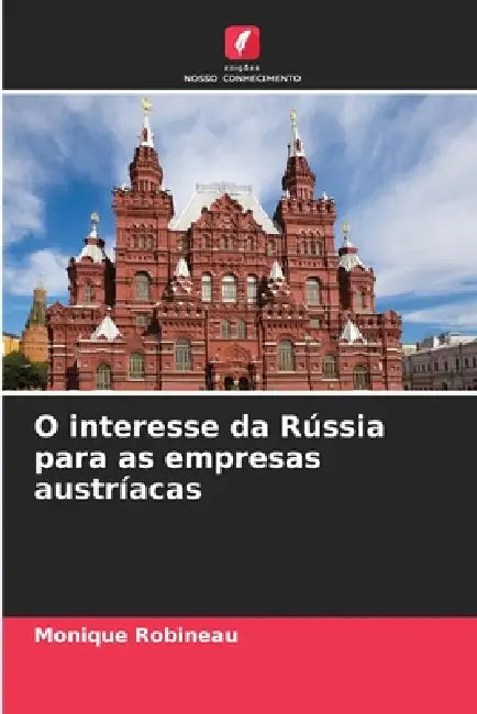 O interesse da Rússia para as empresas austríacas by Monique Robineau