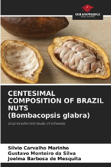 CENTESIMAL COMPOSITION OF BRAZIL NUTS (Bombacopsis glabra) by Silvio Carvalho Marinho, Gustavo Monteiro Da Silva, Joelma Barbosa de Mesquita