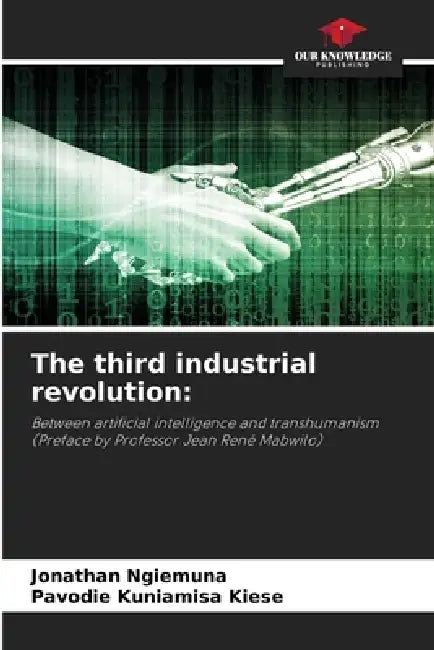 The third industrial revolution by Jonathan Ngiemuna, Pavodie Kuniamisa Kiese