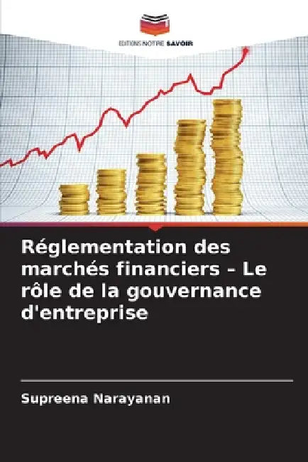 Réglementation des marchés financiers - Le rôle de la gouvernance d'entreprise by Supreena Narayanan
