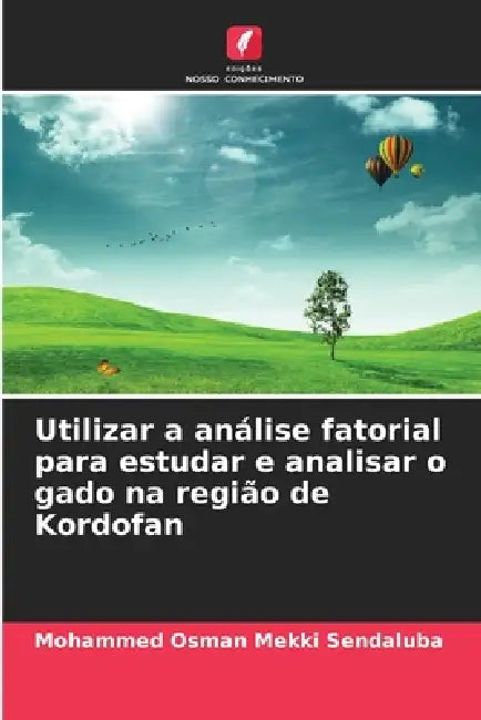 Utilizar a análise fatorial para estudar e analisar o gado na região de Kordofan by Mohammed Osman Mekki Sendaluba