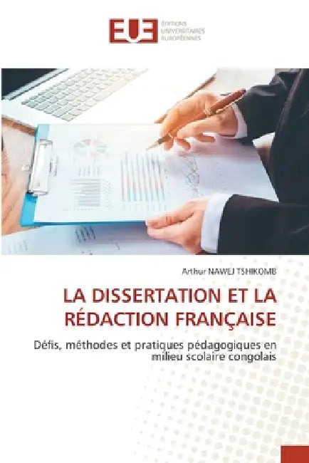 La Dissertation Et La Rédaction Française by Arthur Nawej Tshikomb