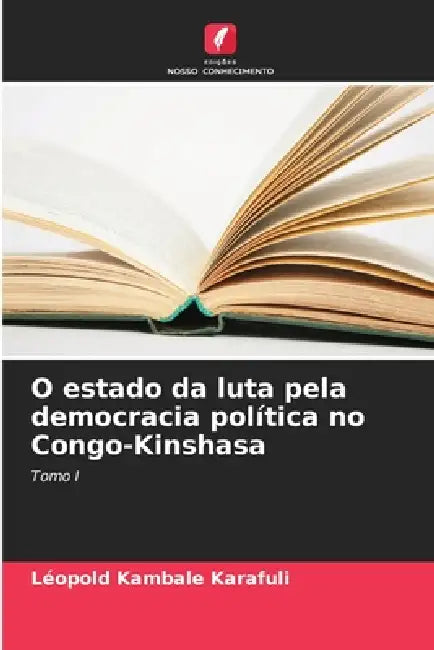 O estado da luta pela democracia política no Congo-Kinshasa by Leopold Kambale Karafuli