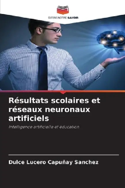 Résultats scolaires et réseaux neuronaux artificiels by Dulce Lucero Capuñay Sanchez