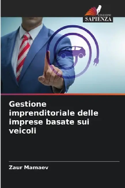 Gestione imprenditoriale delle imprese basate sui veicoli by Zaur Mamaev