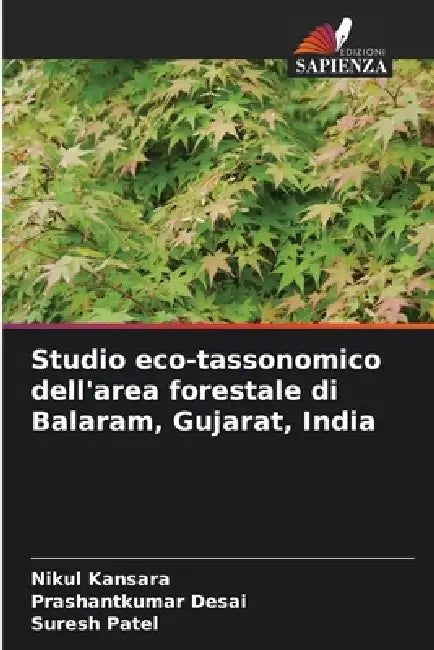 Studio eco-tassonomico dell'area forestale di Balaram, Gujarat, India by Nikul Kansara, Prashantkumar Desai, Suresh Patel