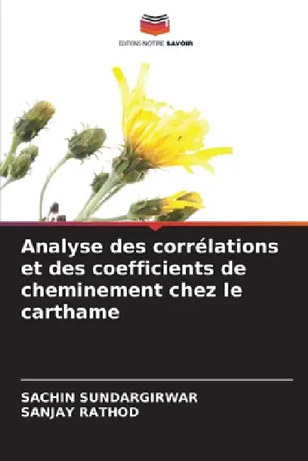 Analyse des corrélations et des coefficients de cheminement chez le carthame by Sachin Sundargirwar, Sanjay Rathod