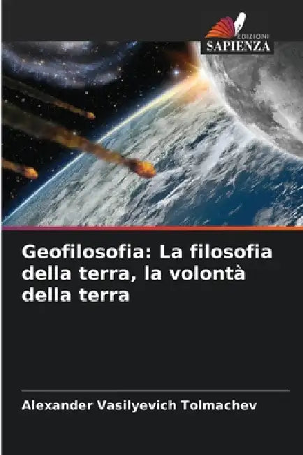Geofilosofia: La filosofia della terra, la volontà della terra by Alexander Vasilyevich Tolmachev