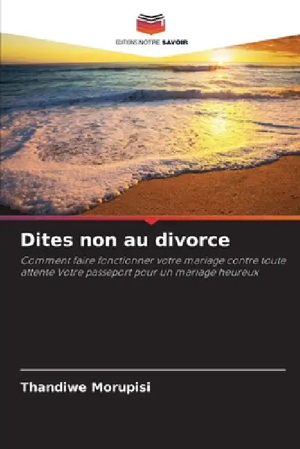 Dites non au divorce by Thandiwe Morupisi