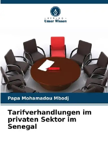 Tarifverhandlungen im privaten Sektor im Senegal by Papa Mohamadou Mbodj