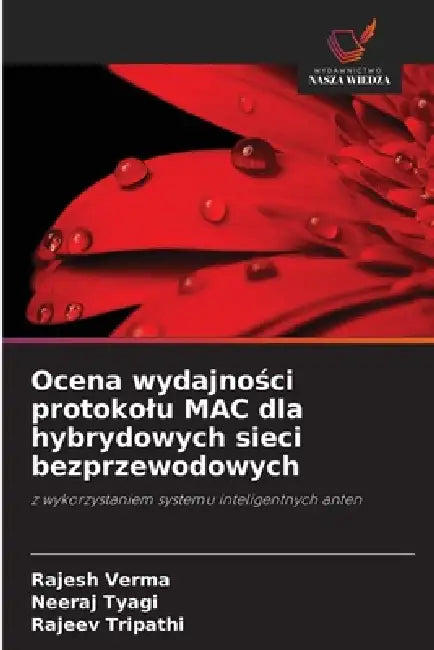 Ocena wydajności protokolu MAC dla hybrydowych sieci bezprzewodowych by Rajesh Verma, Neeraj Tyagi, Rajeev Tripathi