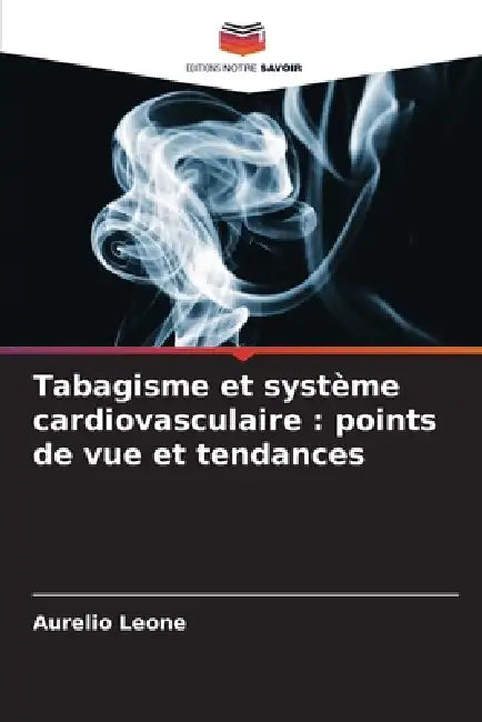 Tabagisme et système cardiovasculaire: points de vue et tendances by Aurelio Leone