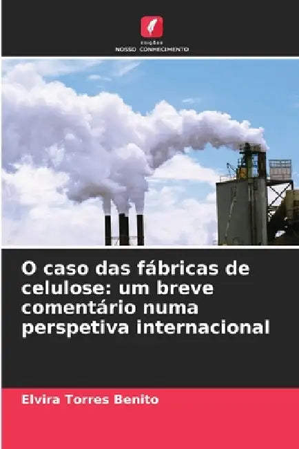 O caso das fábricas de celulose: um breve comentário numa perspetiva internacional by Elvira Torres Benito
