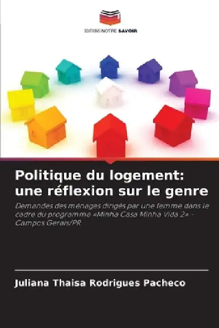 Politique du logement: une réflexion sur le genre by Juliana Thaisa Rodrigues Pacheco