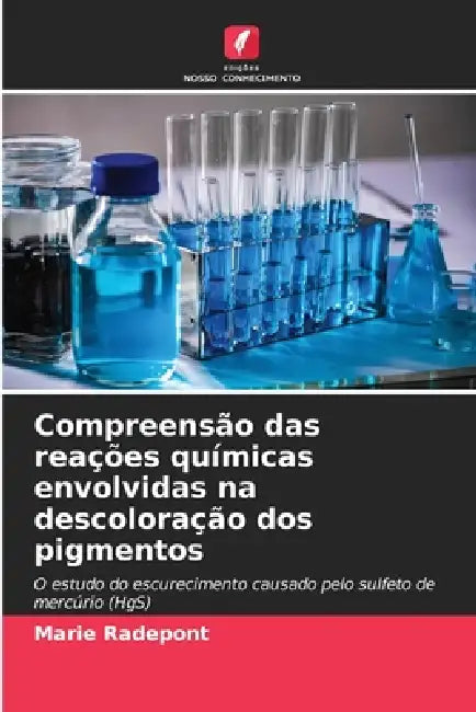 Compreensão das reações químicas envolvidas na descoloração dos pigmentos by Marie Radepont