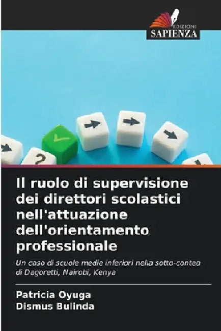 Il ruolo di supervisione dei direttori scolastici nell'attuazione dell'orientamento professionale by Patricia Oyuga, Dismus Bulinda