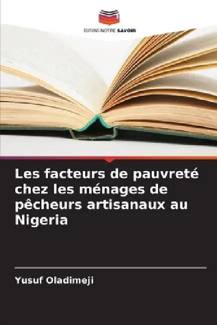 Les facteurs de pauvreté chez les ménages de pêcheurs artisanaux au Nigeria by Yusuf Oladimeji