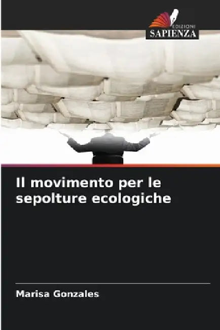 Il movimento per le sepolture ecologiche by Marisa Gonzales