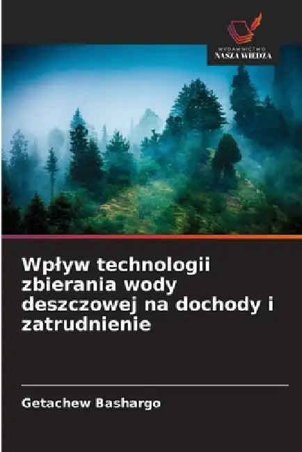 Wplyw technologii zbierania wody deszczowej na dochody i zatrudnienie by Getachew Bashargo