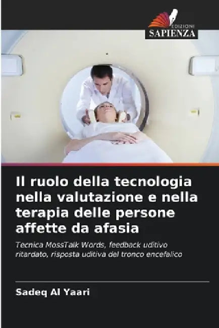 Il ruolo della tecnologia nella valutazione e nella terapia delle persone affette da afasia by Sadeq Al Yaari