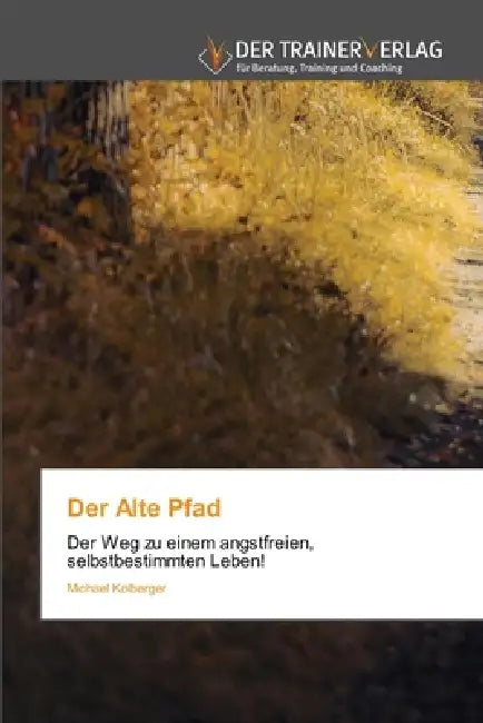 Der Alte Pfad by Michael Kolberger