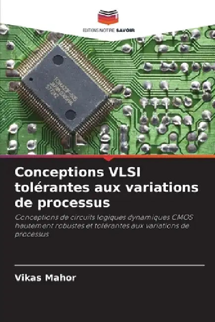 Conceptions VLSI tolérantes aux variations de processus by Vikas Mahor