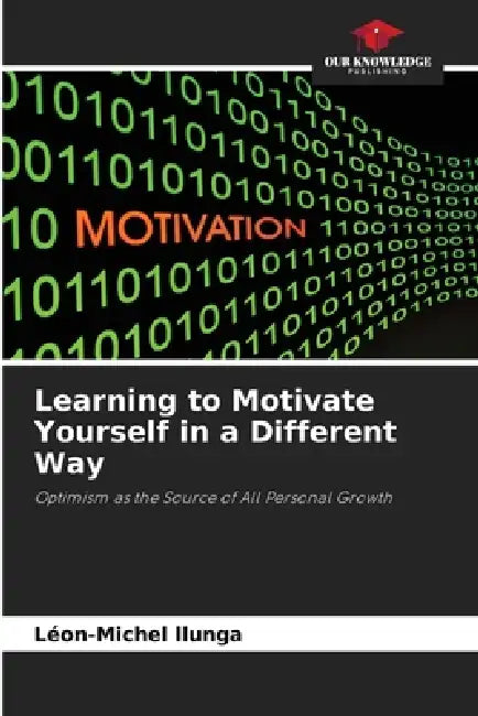 Learning to Motivate Yourself in a Different Way by Léon-Michel Llunga
