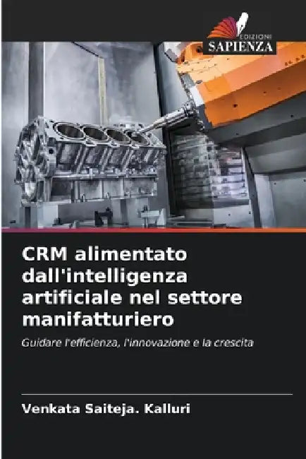 CRM alimentato dall'intelligenza artificiale nel settore manifatturiero by Venkata Saiteja Kalluri