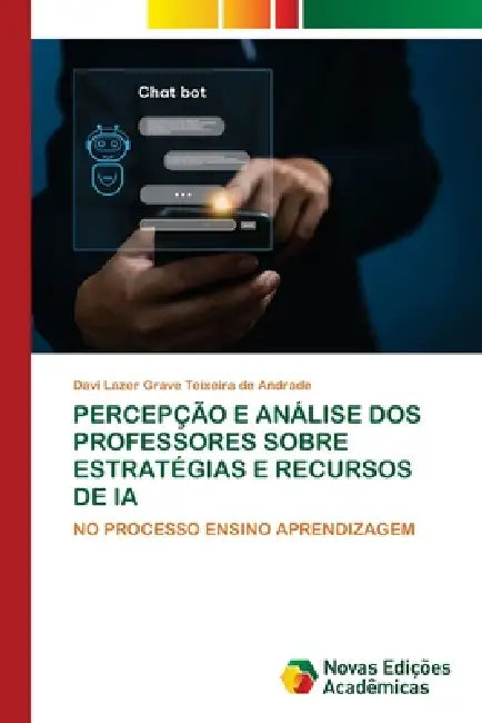 Percepção E Análise DOS Professores Sobre Estratégias E Recursos de Ia by Davi Lazer Grave Teixeira de Andrade
