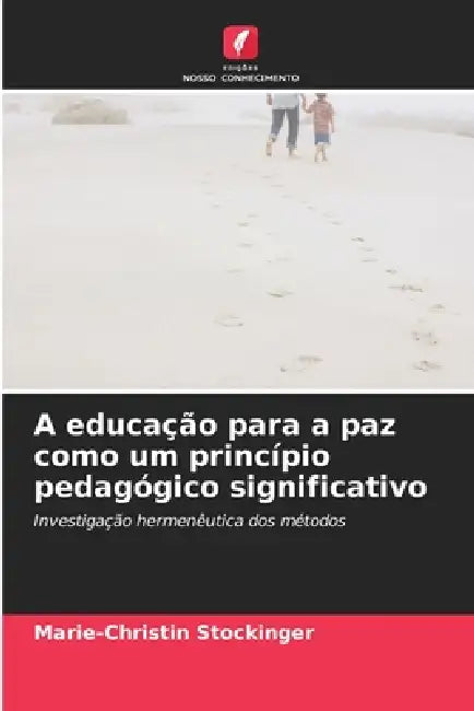 A educação para a paz como um princípio pedagógico significativo by Marie-Christin Stockinger