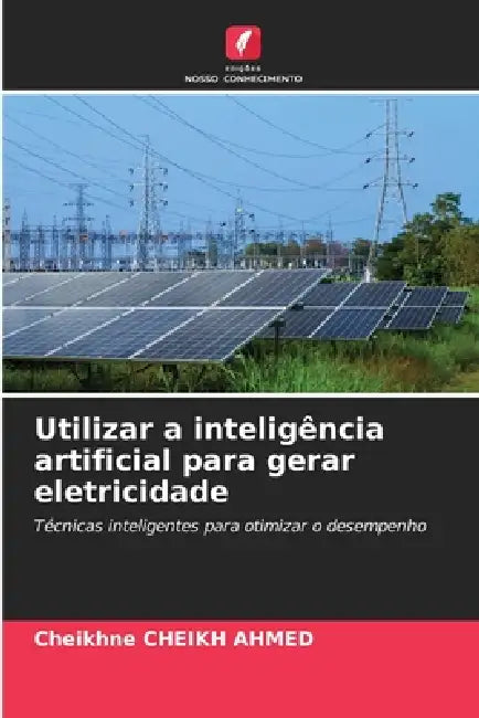 Utilizar a inteligência artificial para gerar eletricidade by Cheikhne Cheikh Ahmed