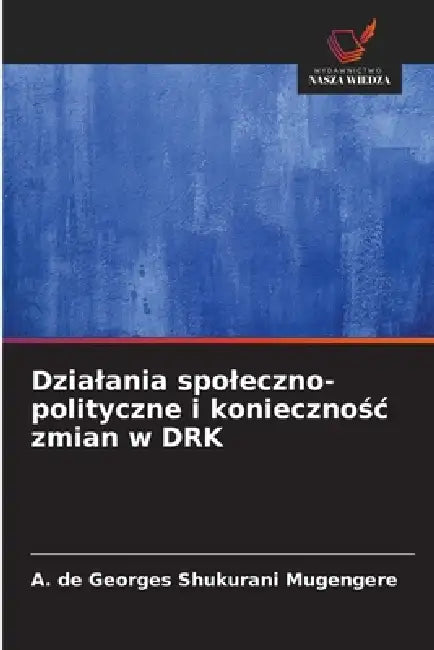 Dzialania spoleczno-polityczne i koniecznośc zmian w DRK by A. de Georges Shukurani Mugengere