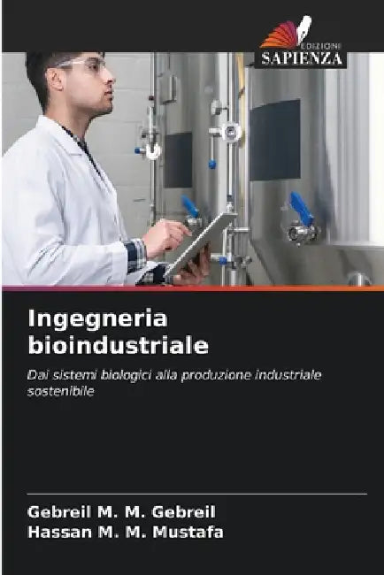 Ingegneria bioindustriale by Gebreil M. M. Gebreil, Hassan M. M. Mustafa
