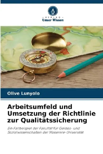 Arbeitsumfeld und Umsetzung der Richtlinie zur Qualitätssicherung by Olive Lunyolo