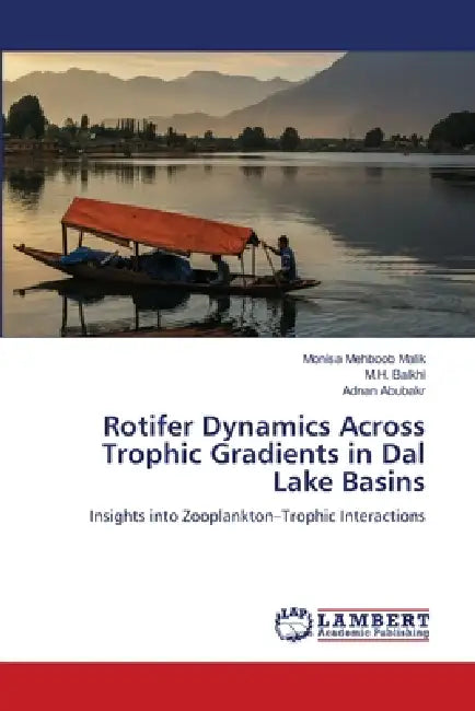 Rotifer Dynamics Across Trophic Gradients in Dal Lake Basins by Monisa Mehboob Malik, M. H. Balkhi, Adnan Abubakr