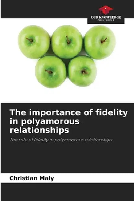 The importance of fidelity in polyamorous relationships by Christian Maly