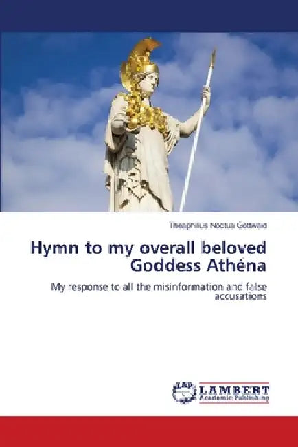 Hymn to my overall beloved Goddess Athéna by Theaphilius Noctua Gottwald