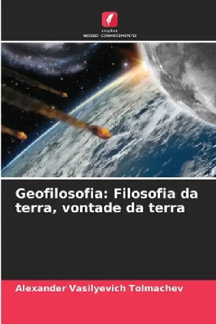 Geofilosofia: Filosofia da terra, vontade da terra by Alexander Vasilyevich Tolmachev